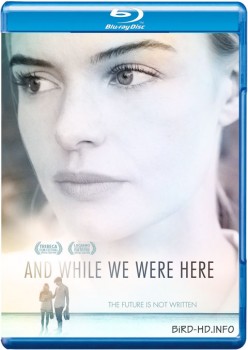 And While We Were Here 2012 m720p BluRay x264-BiRD And While We Were Here 2012 m720p BluRay x264-BiRD